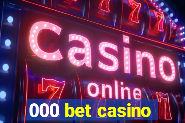 000 bet casino